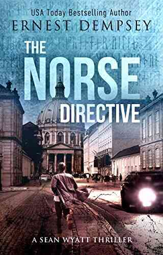 The Norse Directive: A Sean Wyatt Archaeological Thriller (Sean Wyatt Adventure 5)