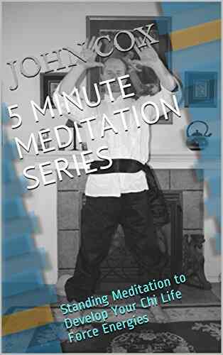 5 Minute Meditation Series: Standing Meditation To Develop Your Chi Life Force Energies (Chi Meditation 3)