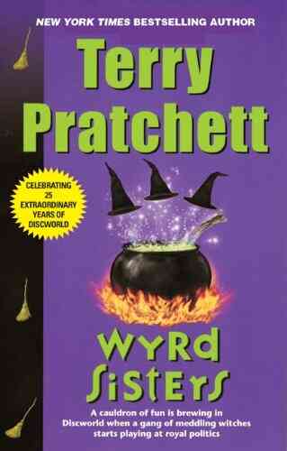 Wyrd Sisters: A Novel Of Discworld