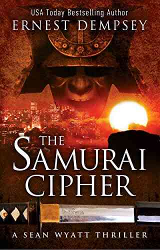 The Samurai Cipher: A Sean Wyatt Archaeological Thriller (Sean Wyatt Adventure 8)