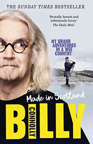 Made In Scotland: My Grand Adventures In A Wee Country
