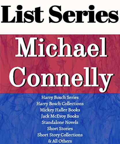 MICHAEL CONNELLY: READING ORDER: HARRY BOSCH MICKEY HALLER JACK McEVOY TERRY McCALEB STAND ALONE NOVELS BY MICHAEL CONNELLY