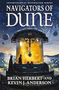 Navigators Of Dune: Three Of The Schools Of Dune Trilogy (Great Schools Of Dune 3)
