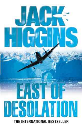 East Of Desolation Jack Higgins