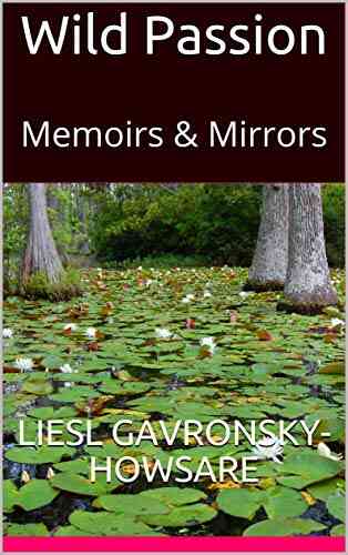 Wild Passion : Memoirs Mirrors Amy Perez MS Psychology