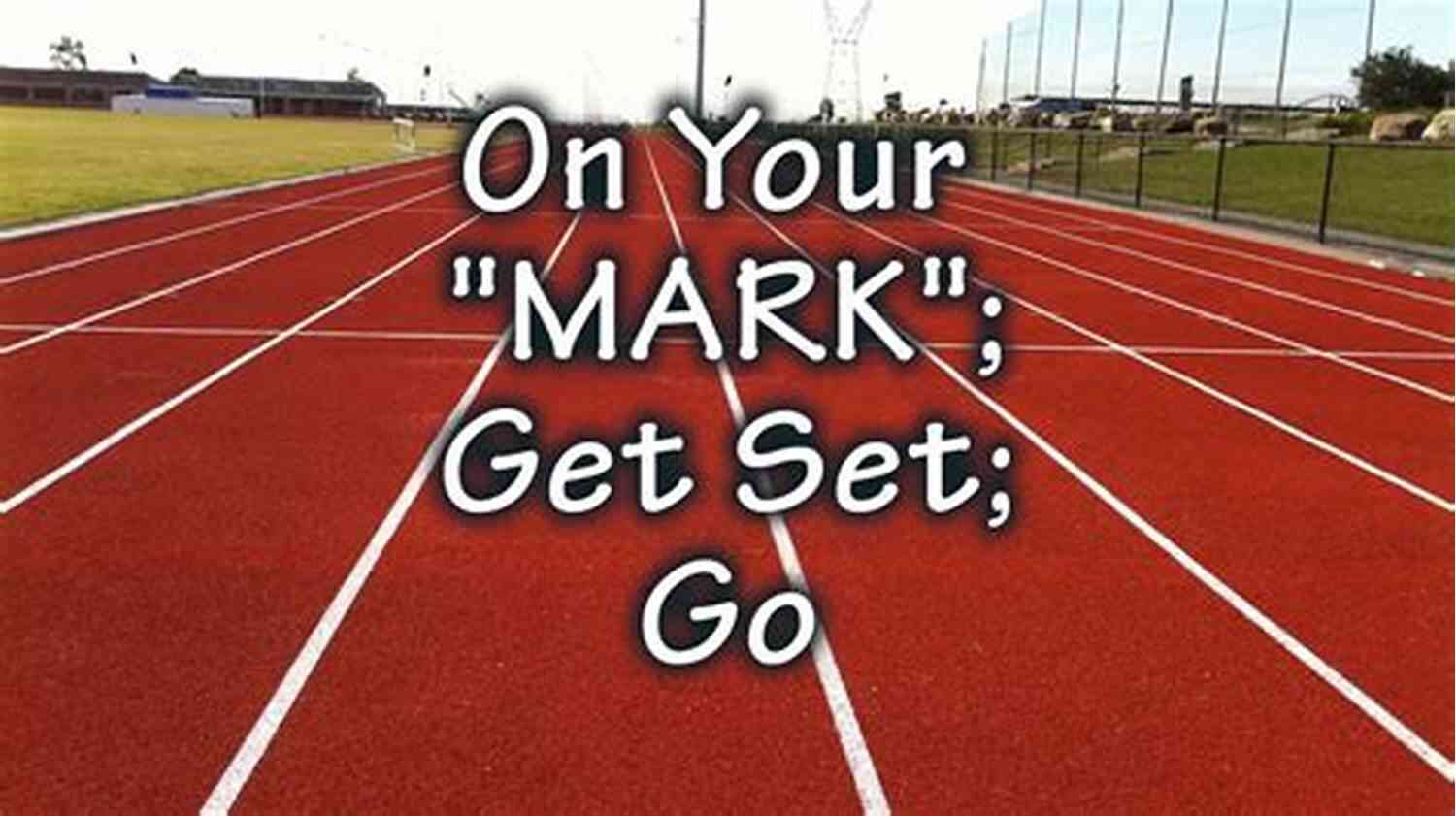 Celebrating Milestones ON YOUR MARK GET SET GO : IT S YOUR TURN
