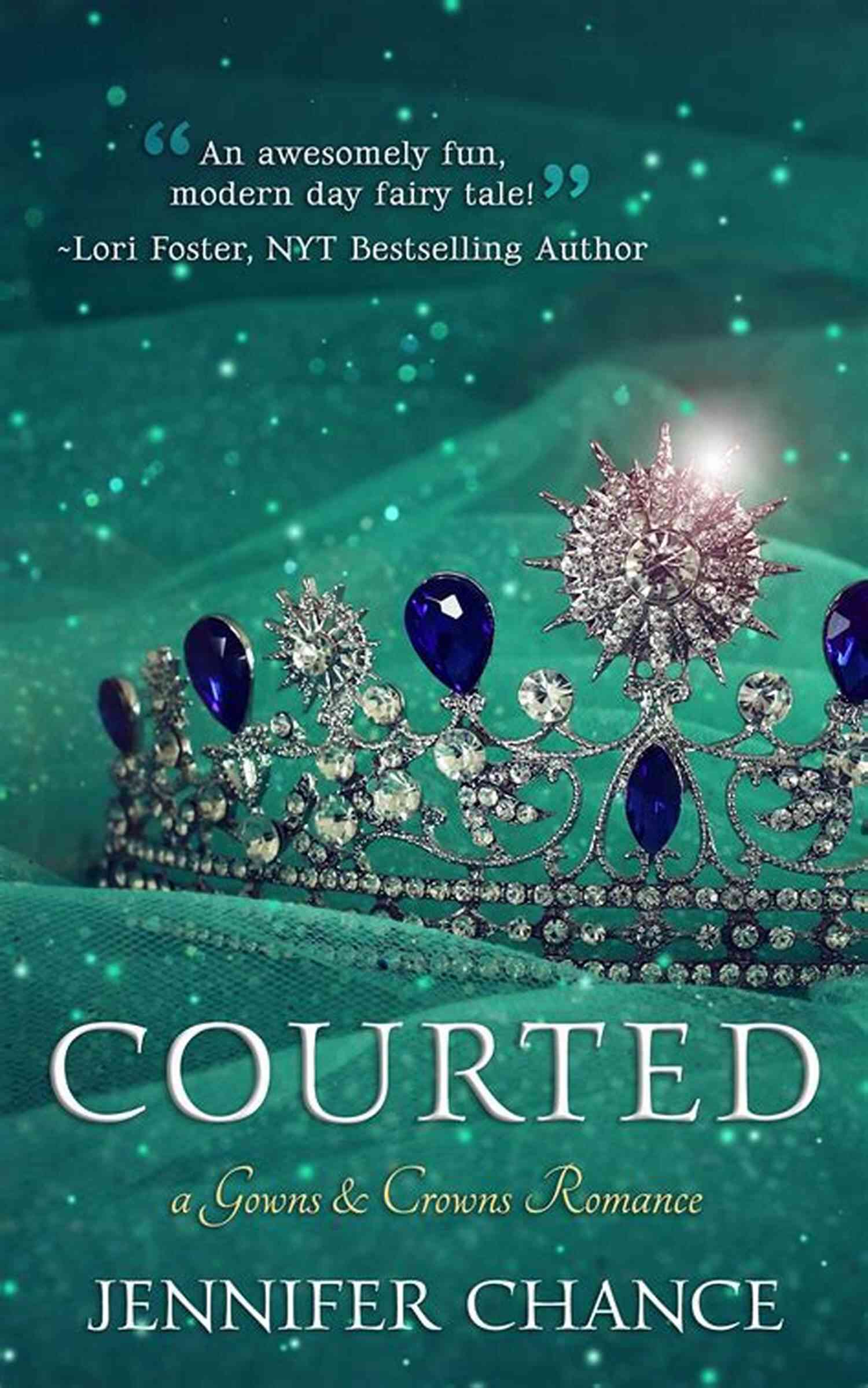 Courted Gowns Crowns Jennifer Chance Courted (Gowns Crowns 1) Jennifer Chance