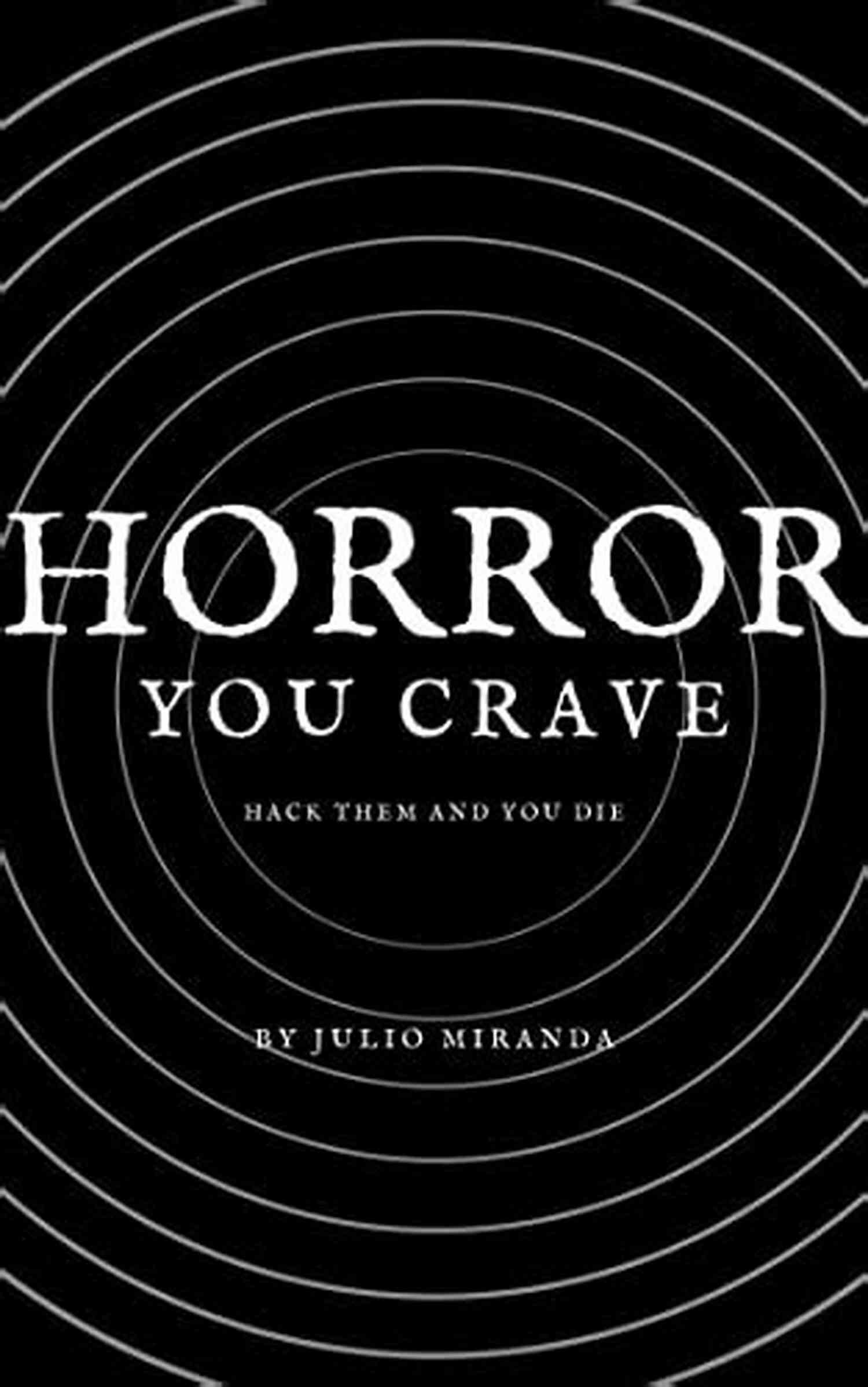 Horror You Crave Hack Them And You Die Horror You Crave: Hack Them And You Die