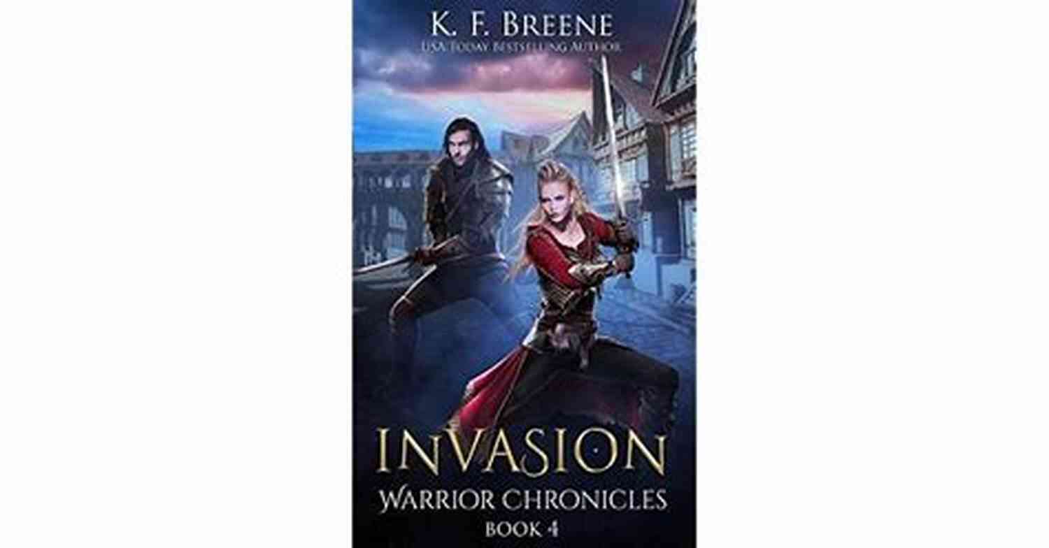 Invasion The Warrior Chronicles Epic Battles Await Invasion (The Warrior Chronicles 4)