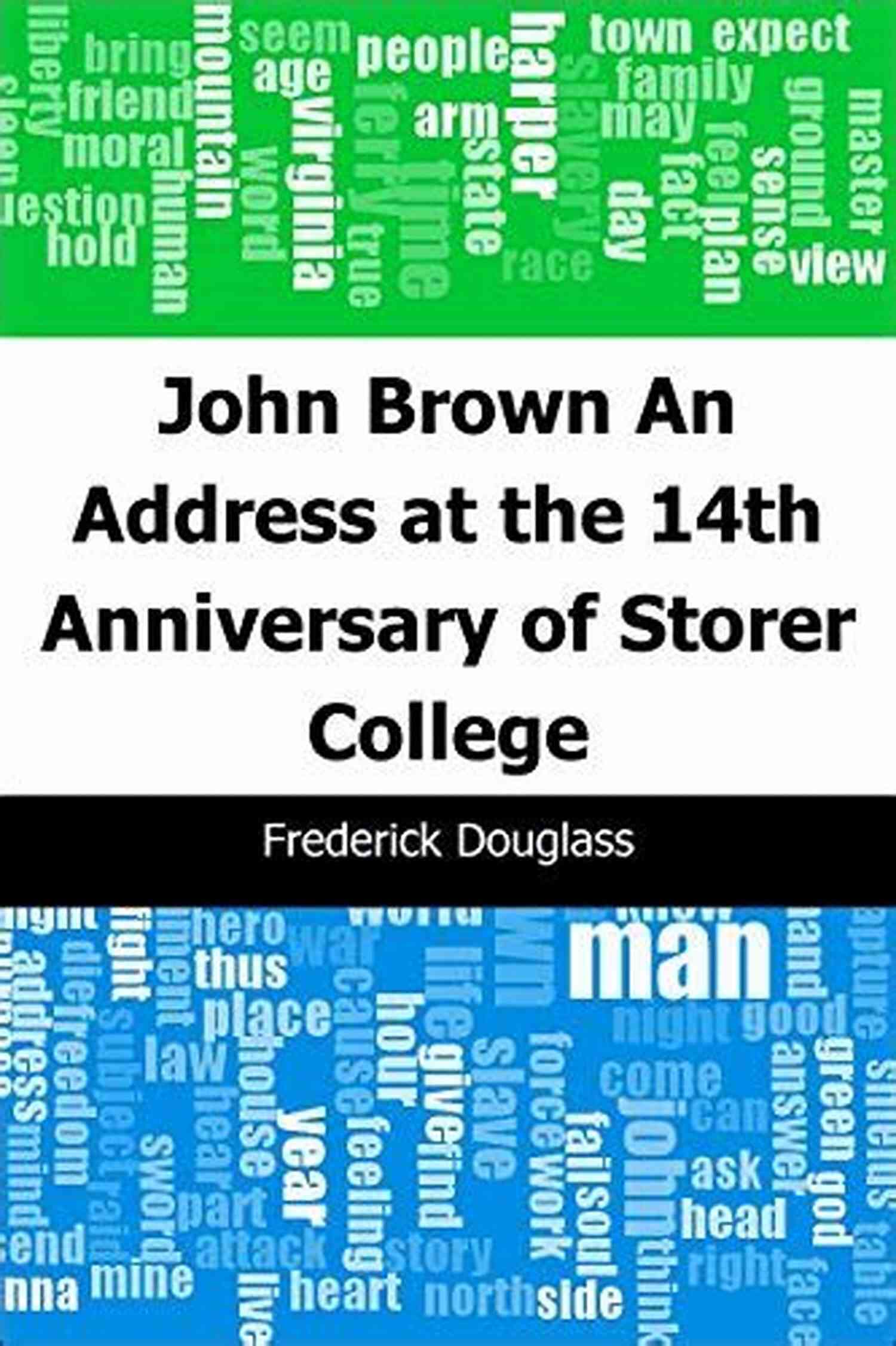 John Brown An Address At The 14th Anniversary Of Storer College John Brown An Address At The 14th Anniversary Of Storer College