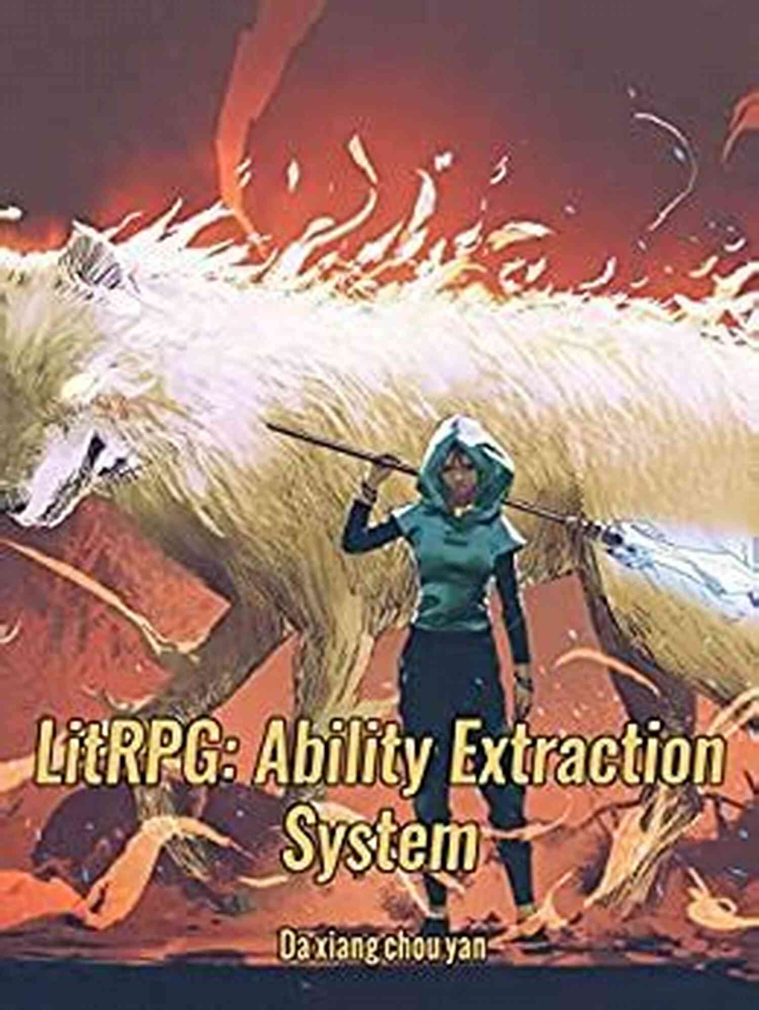 LitRPG Ability Extraction LitRPG: Ability Extraction System: Apocalyptic Litrpg Cultivation Vol 5