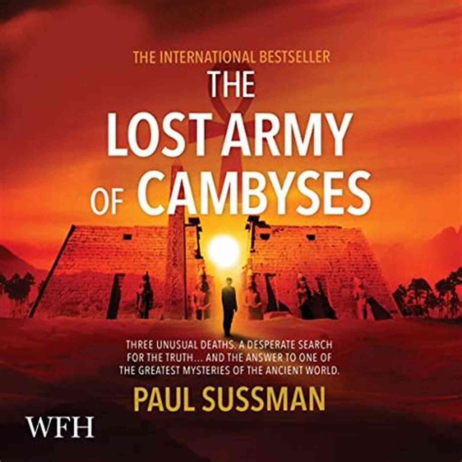 Lost Army Of Cambyses Unearthing The Enigma The Lost Army Of Cambyses