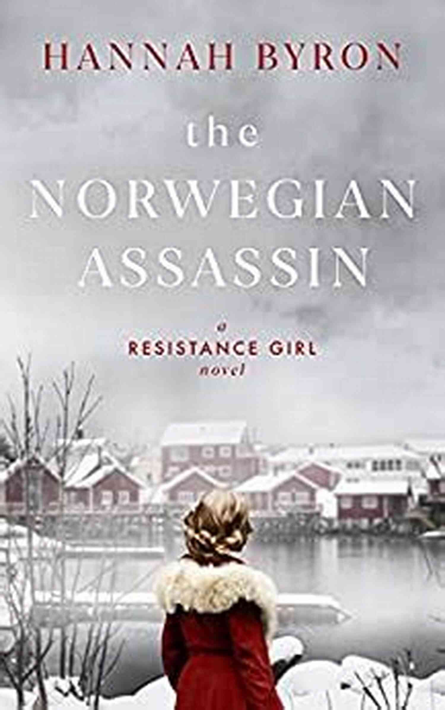 Norwegian Landscape The Norwegian Assassin (A Resistance Girl Novel 4)