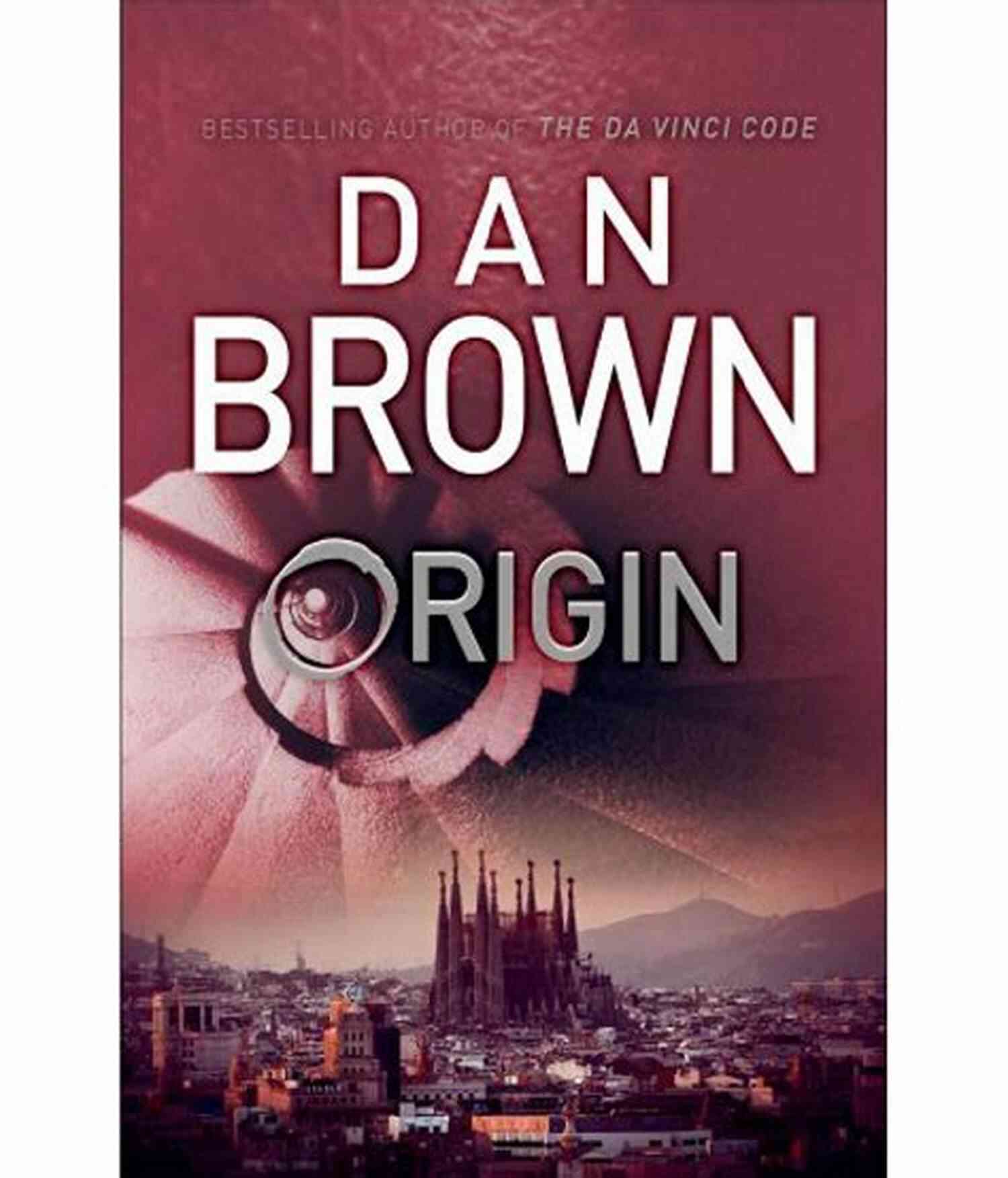 Origin Novel Robert Langdon: Unveiling Secrets Behind The Mystic Symbols Of Dan Brown's Masterpiece Origin: A Novel (Robert Langdon 5)