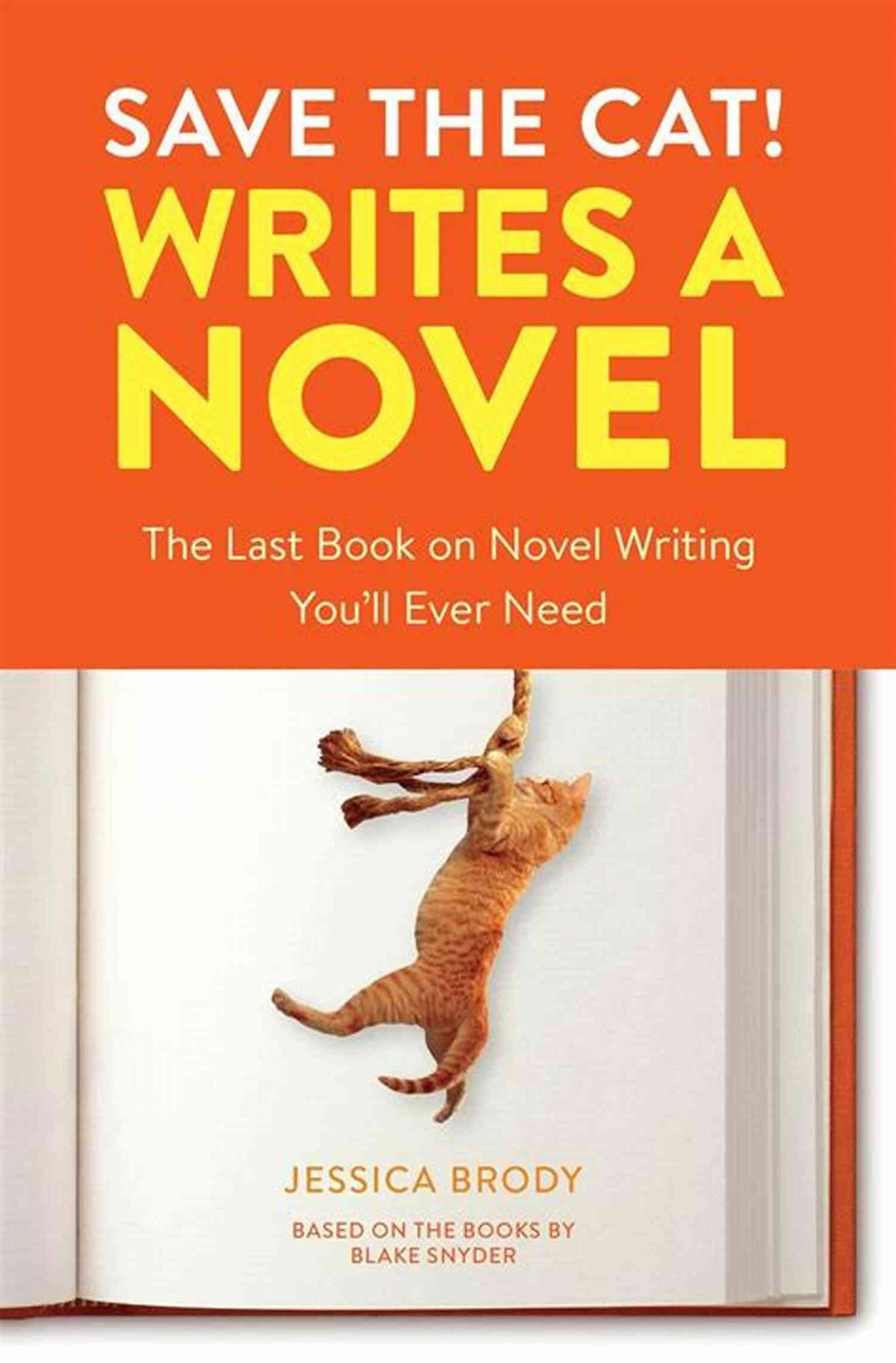 Save The Cat Writes Novel The Ultimate Guide To Crafting Engaging Stories Save The Cat Writes A Novel: The Last On Novel Writing You Ll Ever Need