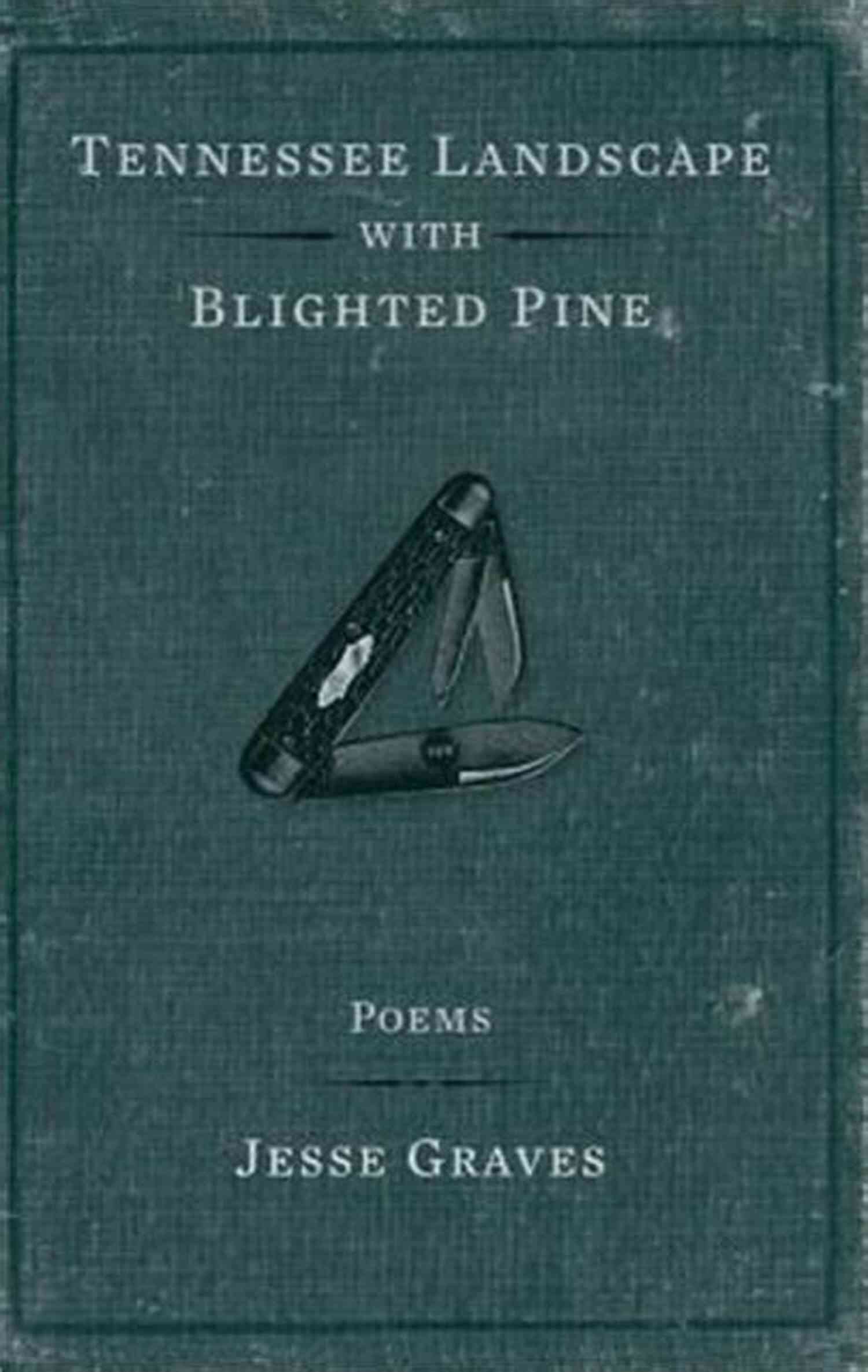 Tennessee Landscape With Blighted Pine Poems Tennessee Landscape With Blighted Pine: Poems
