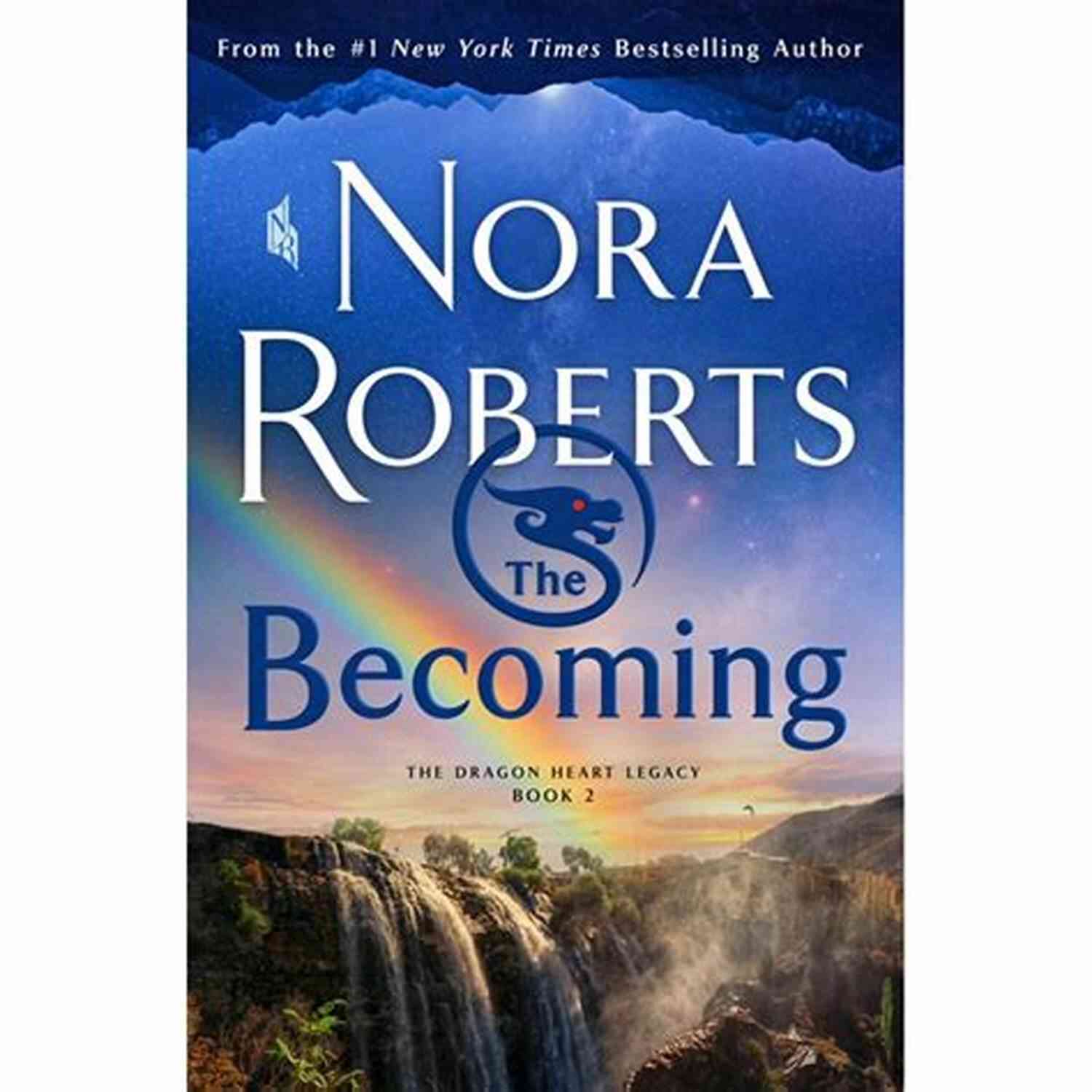 The Becoming: The Dragon Heart Legacy Rediscover The Magic Within The Legendary Dragon Heart The Becoming: The Dragon Heart Legacy 2