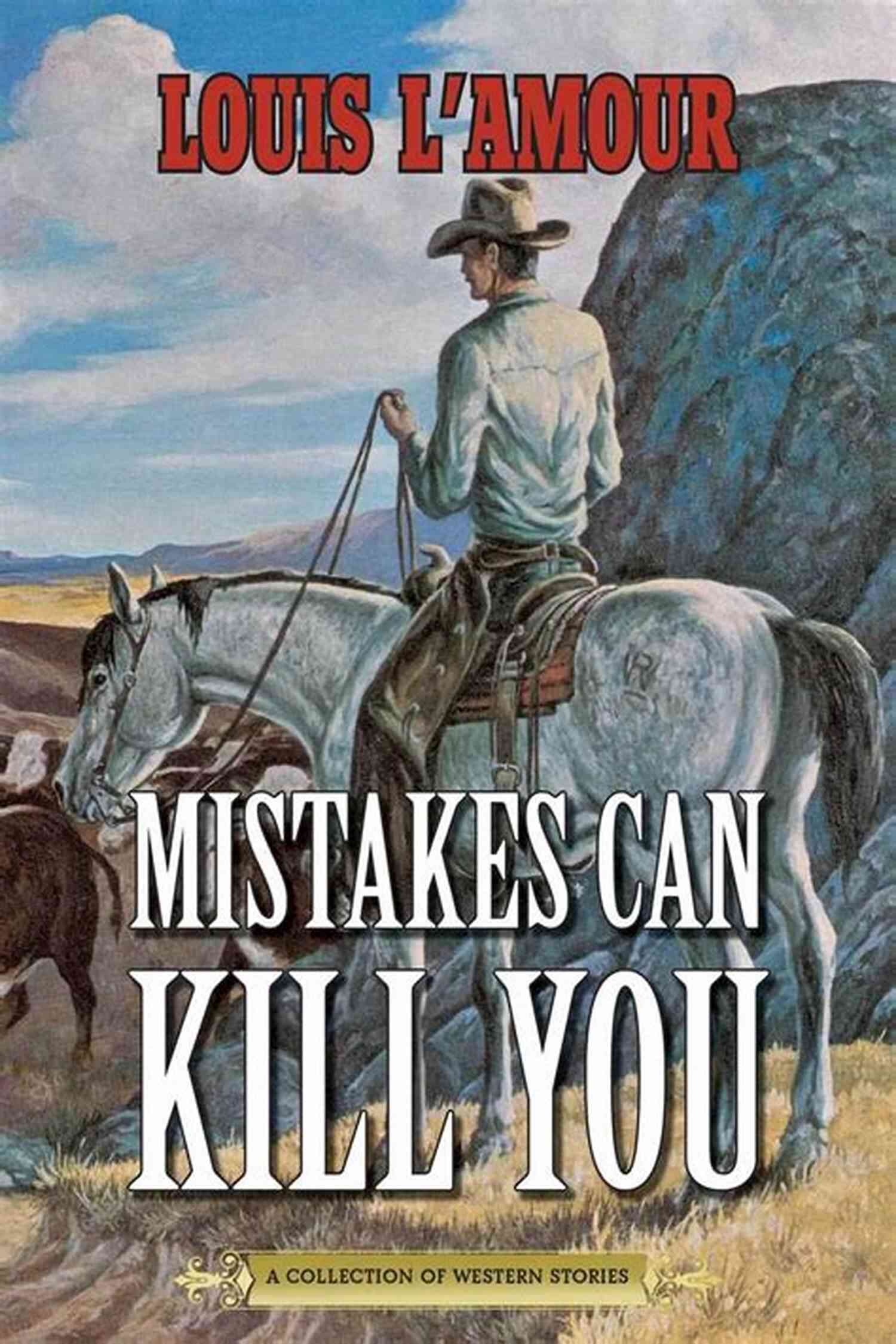 The Saloonkeeper's Secret Mistakes Can Kill You: A Collection Of Western Stories
