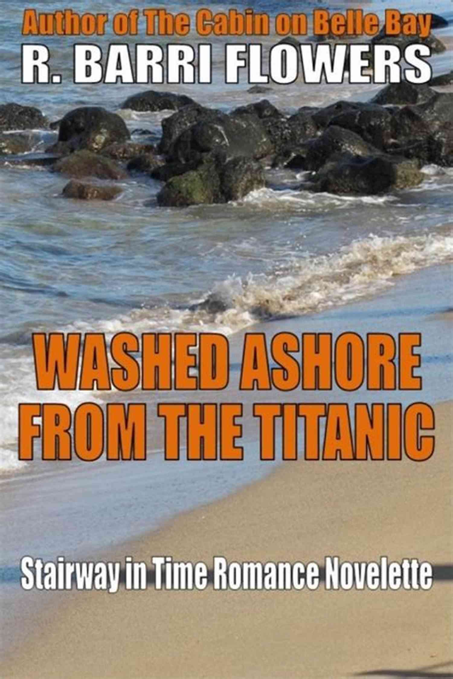 Titanic Artifact Washed Ashore From The Titanic (Stairway In Time Romance Novelette 3)